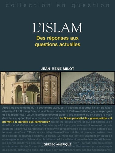 Jean-René Milot - L'Islam - Des réponses aux questions actuelles.