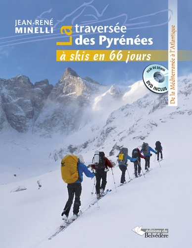 Jean-René Minelli - La traversée des Pyrénées à skis en 66 jours - De la Méditerranée à l'Atlantique. 1 DVD