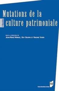 Jean-René Morice et Guy Saupin - Mutations de la culture patrimoniale.
