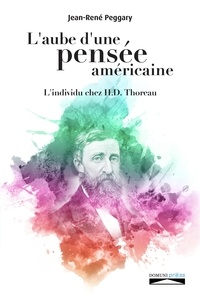 Best-seller des livres pdf téléchargement gratuit L'aube d'une pensée américaine  - L'individu chez H. D. Thoreau