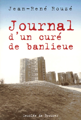 Jean-René Rouze - Journal D'Un Cure De Banlieue.