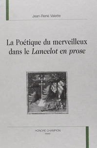 La poétique du merveilleux dans le "Lancelot en prose"
