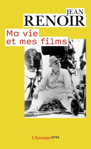Jean Renoir - Ma vie et mes films.