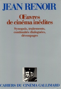Jean Renoir - Oeuvres de cinéma inédites - Synopsis, traitements, continuités dialoguées, découpages.