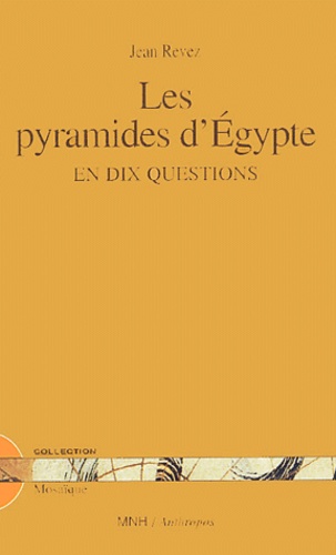 Jean Revez - Les pyramides d'Egypte en dix questions.