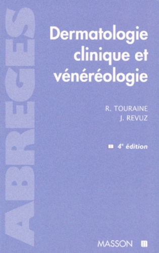 Jean Revuz et R Touraine - Dermatologie Clinique Et Venereologie. 4eme Edition.