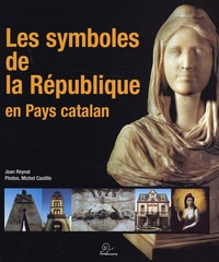 Jean Reynal et Michel Castillo - Les symboles de la République en Pays catalan.