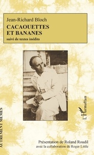 Jean-Richard Bloch - Cacaouettes et bananes - Suivi de textes inédits.