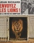 Jean Richard et Maurice Chevalier - Envoyez les lions ! - Ou Le métier de dompteur. 123 illustrations en couleurs et en noir.