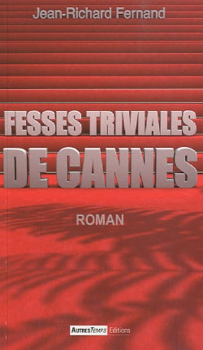 Jean-Richard Fernand - Fesses triviales de Cannes.