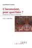 Jean-Richard Freymann - L'inconscient pour quoi faire ? - Introduction à la clinique psychanalytique.