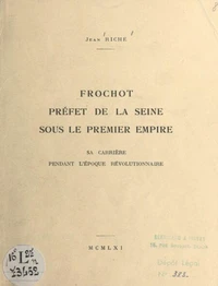 Frochot, préfet de la Seine sous le Premier Empire