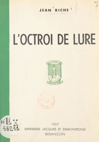 Jean Riche - L'octroi de Lure.