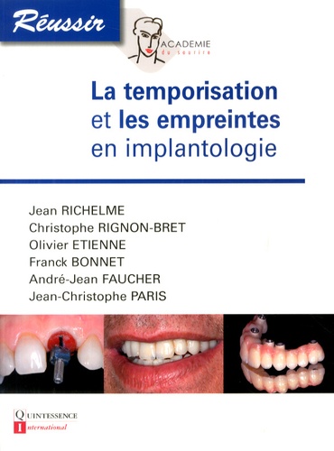 Jean Richelme et Christophe Rignon-Bret - La temporisation et les empreintes en implantologie.