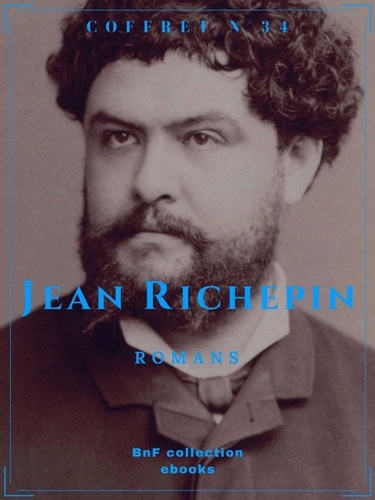 Coffret Jean Richepin. Romans