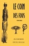 Jean Richepin - Le coin des fous - Histoires horribles.