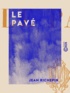 Jean Richepin - Le Pavé.