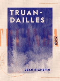 Jean Richepin - Truandailles.