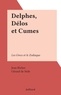 Jean Richer et Gérard de Sède - Delphes, Délos et Cumes - Les Grecs et le Zodiaque.