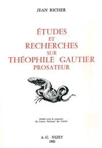 Jean Richer - Études et recherches sur Théophile Gautier prosateur.