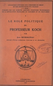 Jean Richerateau et  Comités associés d'histoire éc - Le rôle politique du professeur Koch.