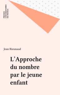 Jean Rieunaud - L'approche du nombre par le jeune enfant.