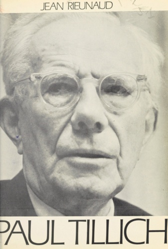 Paul Tillich. Philosophe et théologien