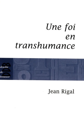 Jean Rigal - Une foi en transhumance.