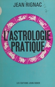 Jean Rignac - L'astrologie pratique.