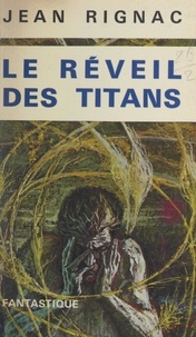 Jean Rignac - Le réveil des titans.