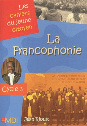 Jean Rioult - La Francophonie - Cycle 3.