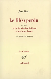 Le Fil(s) perdu. suivi de Le Lit de Nicolas Boileau et de Jules Verne