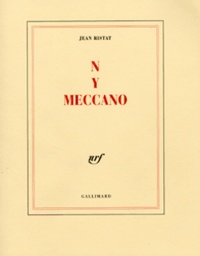 Jean Ristat - N, Y, Meccano.