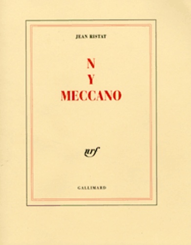 Jean Ristat - N, Y, Meccano.