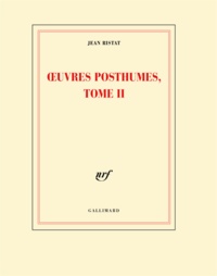 Jean Ristat - Oeuvres posthumes, Tome II.