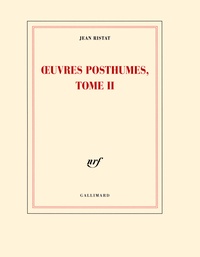 Jean Ristat - Oeuvres posthumes, Tome II.