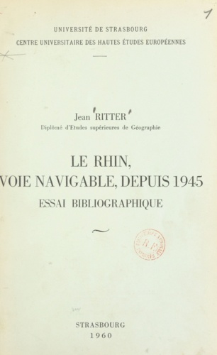 Le Rhin, voie navigable, depuis 1945. Essai bibliographique