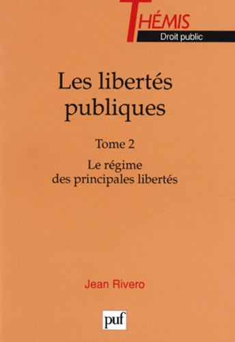 Les Libertes Publiques Tome 2 Le Regime Des De Jean Rivero Livre Decitre