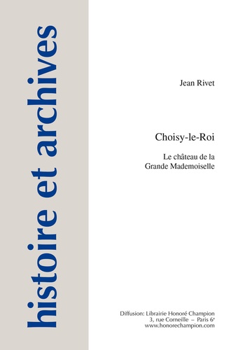 Jean Rivet - Choisy-le-Roi - Le château de la Grande Mademoiselle.