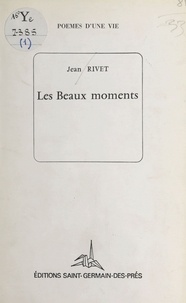 Jean Rivet - Les beaux moments.