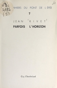 Jean Rivet - Parfois l'horizon.