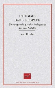 Jean Rivolier - L'homme dans l'espace - Une approche psycho-écologique des vols habités.