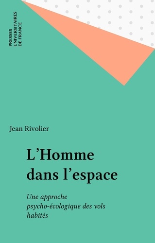 L'homme dans l'espace. Une approche psycho-écologique des vols habités