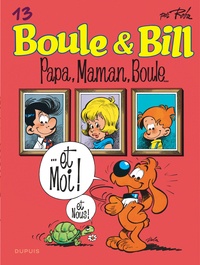 Jean Roba - Boule & Bill Tome 13 : Papa, Maman, Boule....