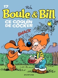 Jean Roba - Boule et Bill Tome 17 : Ce coquin de cocker.