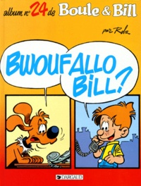 Jean Roba - Boule et Bill Tome 24 : Bwoufallo Bill ?.
