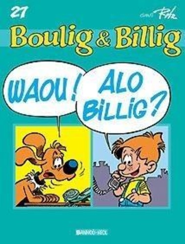 Jean Roba - Boulig & Billig Tome 27 : Alo Billig ?.