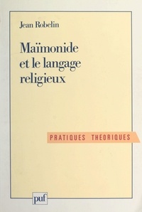 Jean Robelin et Etienne Balibar - Maïmonide et le langage religieux.