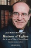 Jean-Robert Armogathe - Raison D'Eglise. De La Rue D'Ulm A Notre-Dame (1967-2000), Entretien Avec Jean Lebrun.