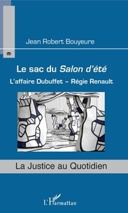 Jean Robert Bouyeure - Le sac du Salon d'été - L'affaire Dubuffet - Régie Renault.